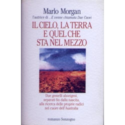 Marlo Morgan - Il cielo, la terra e quel che sta nel mezzo